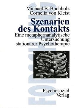 Szenarien des Kontakts: Eine metaphernanalytische Untersuchung stationärer Psychotherapie (edition psychosozial)