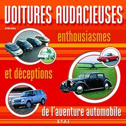 Voitures audacieuses : enthousiasmes et déceptions de l'aventure automobile