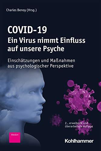 COVID-19 - Ein Virus nimmt Einfluss auf unsere Psyche: Einschätzungen und Maßnahmen aus psychologischer Perspektive