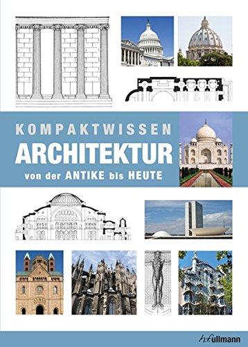 Kompaktwissen Architektur von der Antike bis Heute