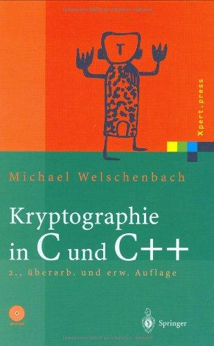 Kryptographie in C und C++: Zahlentheoretische Grundlagen, Computer-Arithmetik mit großen Zahlen, kryptographische Tools (Xpert.press)