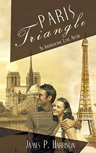 PARIS TRIANGLE: An International Love Affair