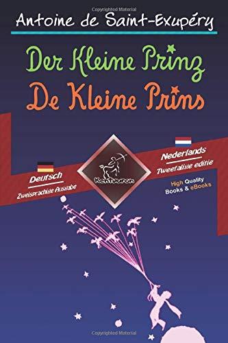 Der Kleine Prinz - De Kleine Prins: Zweisprachiger paralleler Text - Tweetalig met parallelle tekst: Deutsch-Niederländisch / Duits-Nederlands