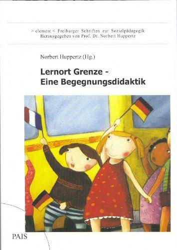 Lernort Grenze - Eine Begegnungsdidaktik (element - Freiburger Schriften zur Sozialpädagogik)