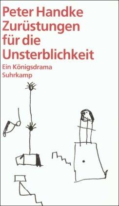 Zurüstungen für die Unsterblichkeit: Ein Königsdrama