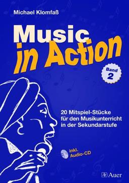 Music in Action 2: 20 Mitspiel-Stücke für den Musikunterricht in der Sekundarstufe