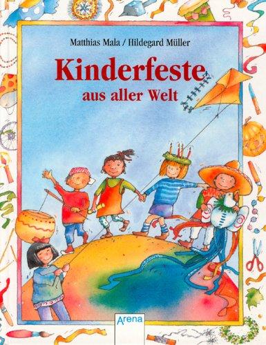 Kinderfeste aus aller Welt. ( Ab 8 J.)