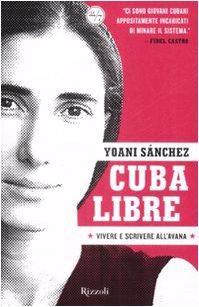 Cuba libre. Vivere e scrivere all'Avana (24/7)