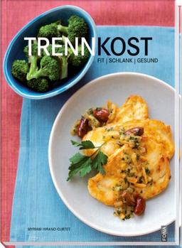 Trennkost: fit - schlank - gesund