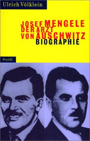 Josef Mengele: Der Arzt von Auschwitz