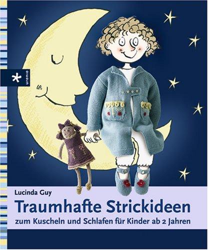 Traumhafte Strickideen zum Kuscheln und Schlafen für Kinder ab 2 Jahren