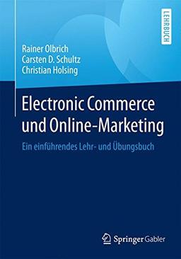 Electronic Commerce und Online-Marketing: Ein einführendes Lehr- und Übungsbuch