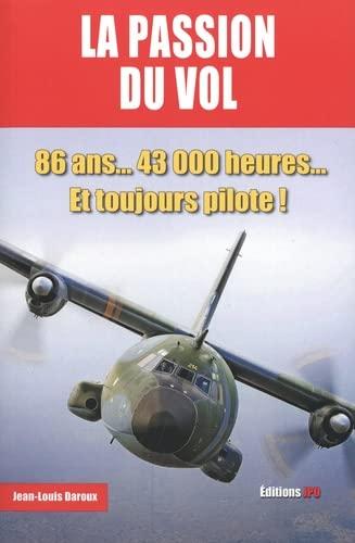 La passion du vol : 86 ans... 43.000 heures... et toujours pilote !