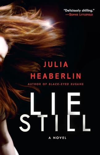 Lie Still: A Novel