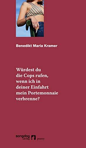 Würdest du die Cops rufen, wenn ich in deiner Einfahrt mein Portemonnaie verbrenne?: Poetry