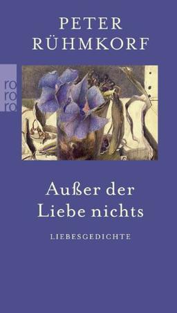 Außer der Liebe nichts: Liebesgedichte