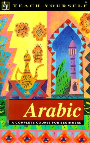 Teach Yourself Arabic: A Complete Course for Beginners (Teach Yourself Books)