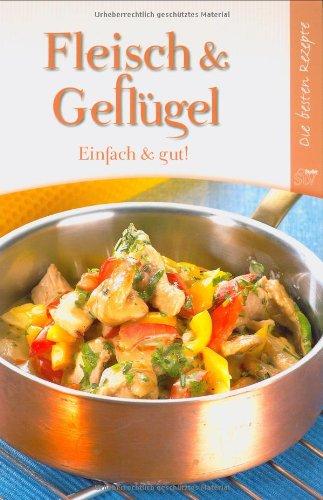 Fleisch & Geflügel: Einfach & gut!