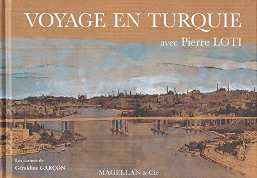 Voyage en Turquie avec Pierre Loti : les carnets de Géraldine Garçon