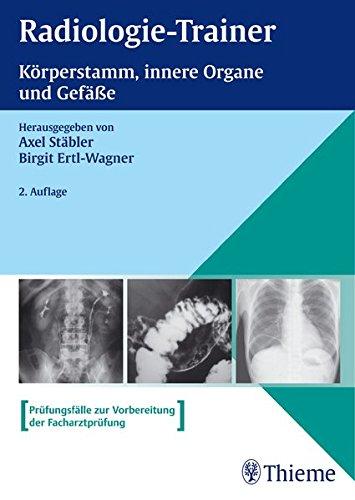 Radiologie-Trainer Körperstamm, Innere Organe und Gefäße