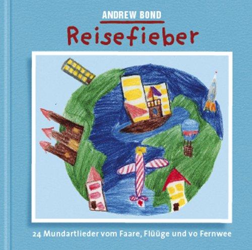 Reisefieber, CD: 24 Mundartlieder vom Faare, Flüüge und vo Fernwee