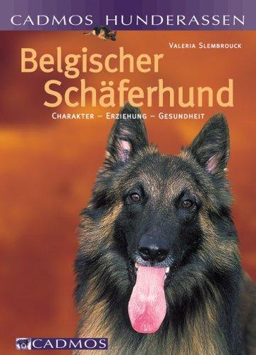 Belgischer Schäferhund: Charakter - Erziehung - Gesundheit