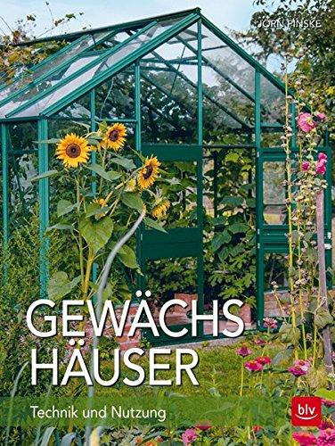 Gewächshäuser: Technik und Nutzung