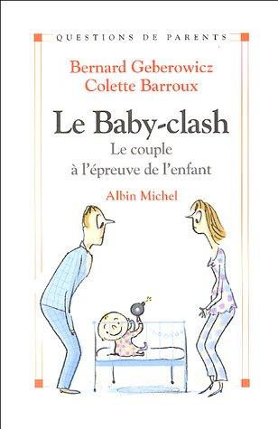 Le baby-clash : le couple à l'épreuve de l'enfant