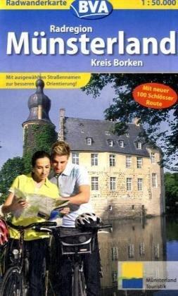 Lust auf Radwandern, Radelpark Münsterland, Kreis Borken: Mit neuer 100 Schlösser Route. Mit ausgewählten Straßennamen zur besseren Orientierung!