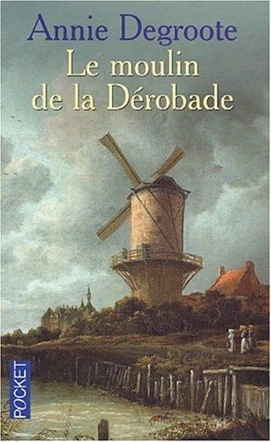 Le moulin de la dérobade