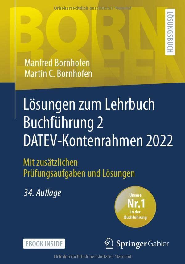 Lösungen zum Lehrbuch Buchführung 2 DATEV-Kontenrahmen 2022: Mit zusätzlichen Prüfungsaufgaben und Lösungen (Bornhofen Buchführung 2 LÖ)