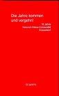 Die Jahre kommen und vergehen!: 10 Jahre Heinrich-Heine-Universität Düsseldorf