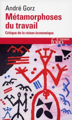 Métamorphoses du travail : critique de la raison économique