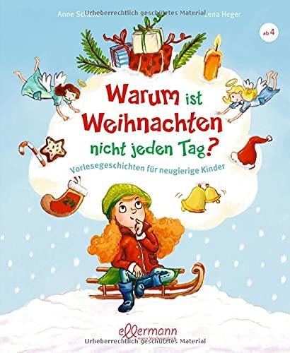 Warum ist Weihnachten nicht jeden Tag?: Vorlesegeschichten für neugierige Kinder (Warum?-Kinderfragen)