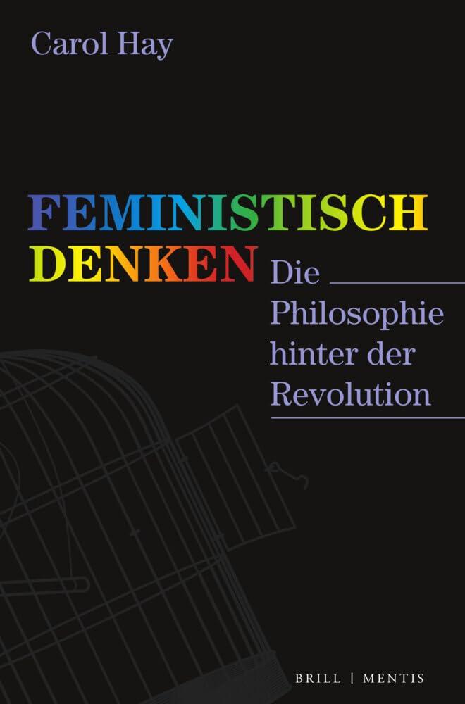 Feministisch denken: Die Philosophie hinter der Revolution