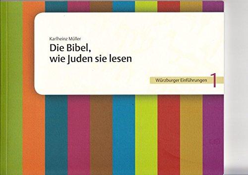 Die Bibel, wie Juden sie lesen: Würzburger Einführungen 1