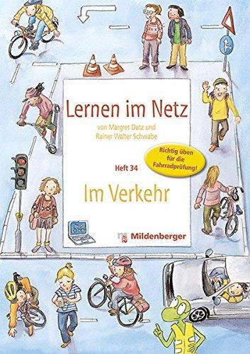 Lernen im Netz / Lernen im Netz - Heft 34: Im Verkehr: Fächerübergreifende Arbeitsreihe mit dem Schwerpunkt Sachunterricht / Richtig üben für die Fahrradprüfung!