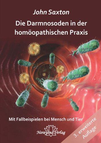 Die Darmnosoden in der homöopathischen Praxis: Mit Fallbeispielen bei Mensch und Tier