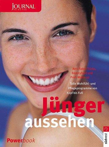 Jünger aussehen. Journal für die Frau. Anti- Falten-Tricks, Beautyfood und Profi-Make-up.