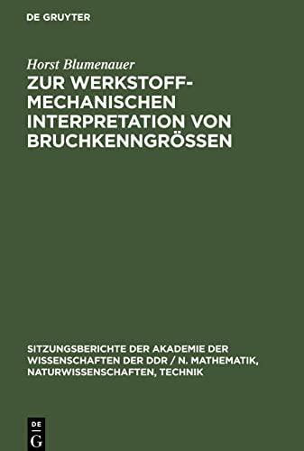 Zur werkstoffmechanischen Interpretation von Bruchkenngrößen