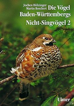 Die Vögel Baden-Württembergs. (Avifauna Baden-Württembergs): Die Vögel Baden-Württembergs, 7 Bde. in Tl.-Bdn., Bd.2/2, Nicht-Singvögel (Grundlagenwerke)