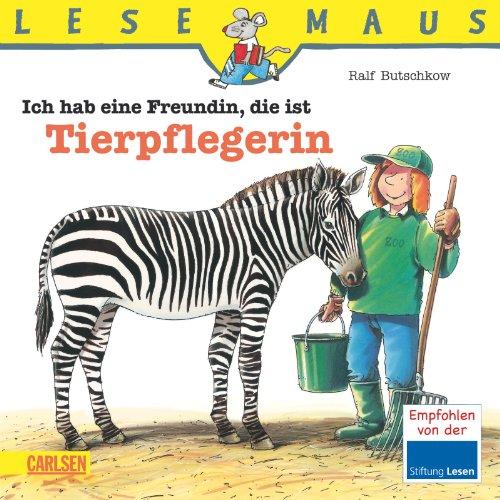 LESEMAUS, Band 55: Ich hab eine Freundin, die ist Tierpflegerin