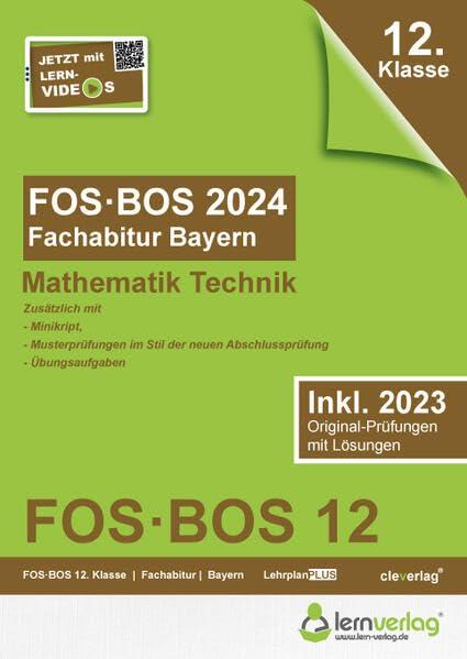 Abiturprüfung FOS/BOS Bayern 2024 Mathematik Technik 12. Klasse: Fachabitur FOS | BOS Bayern 2024 Mathematik Technik