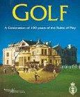 Golf: A Celebration Of 100 Years of the Rules of Play