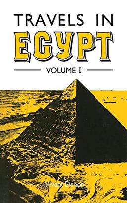 Travels in Egypt Volume I