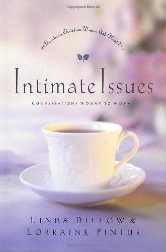 Intimate Issues: 21 Questions Christian Women Ask About Sex