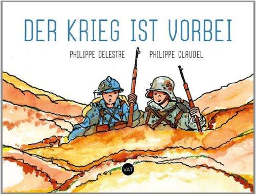 Der Krieg ist vorbei: Bilder und Texte zum Frieden in Europa