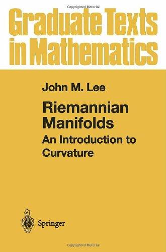 Riemannian Manifolds: An Introduction to Curvature (Graduate Texts in Mathematics)