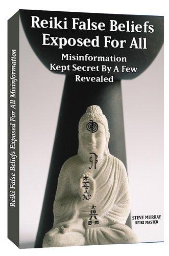 Reiki False Beliefs Exposed for All: Misinformation Kept Secret by a Few Revealed