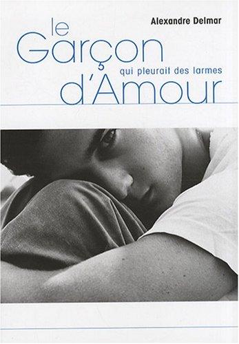 Le garçon qui pleurait des larmes d'amour